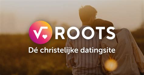 roots datingsite|Vind jouw liefde op ROOTS! Dé christelijke datingsite